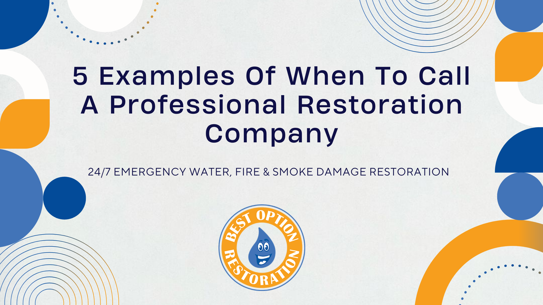 Top 5 Scenarios That Demand a Professional Restoration Company's Help